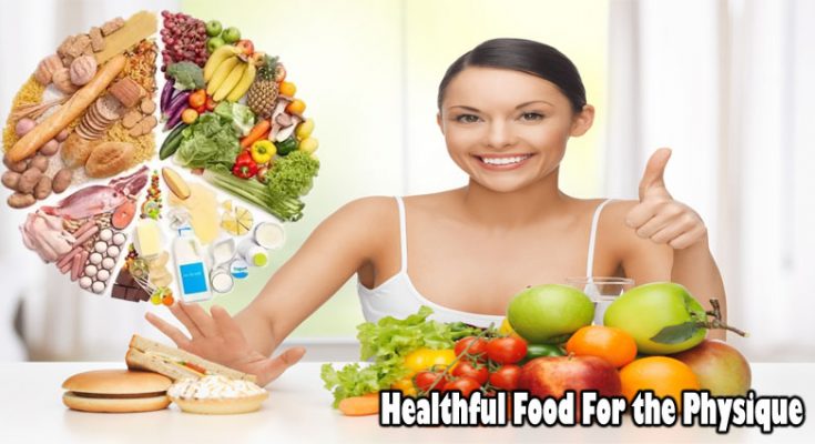 Healthful Food For the Physique