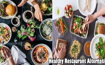 Healthy Restaurant Alternatives - Eating Nutritious Meals Although Dining Out
